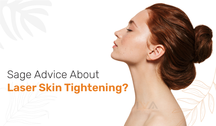 Sage Advice About Laser Skin Tightening?